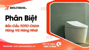 phan-biet-bon-cau-toto-chinh-hang-va-hang-nhai